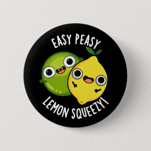 Badge Rond 5 Cm Easy Peasy Lemon Squeezy Funny Fruit Pun Dark BG