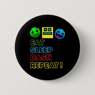 Badge Rond 5 Cm Eat Sleep Dash Répéter Video Game Géométrie Vidéo