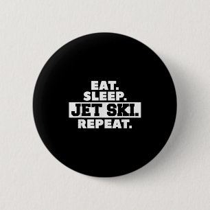 Badge Rond 5 Cm Eat Sleep Jet Ski Répéter Ski Ski Skier
