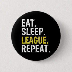 Badge Rond 5 Cm Eat Sleep League Répéter Sport Jeu Jeu Jeu Cadeau