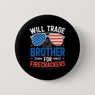 Badge Rond 5 Cm Échangerai frère contre pétards drôle 4 juillet