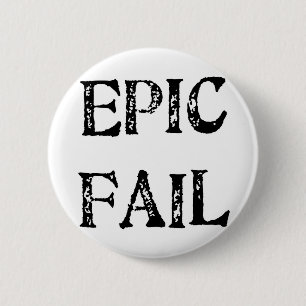 Badge Rond 5 Cm Échouer épique