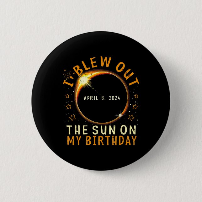 Badge Rond 5 Cm Eclipse Anniversaire J'Ai Éclaté Le Soleil À Mon A (Devant)