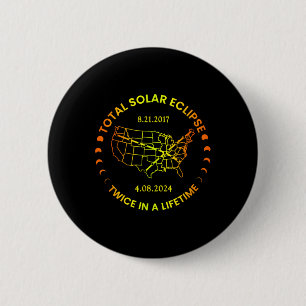 Badge Rond 5 Cm Éclipse Solaire Deux Fois Au Cours De La Vie 2024 