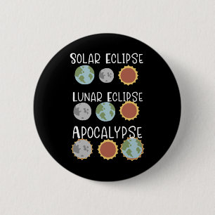 Badge Rond 5 Cm Éclipse Solaire Lunaire Et Apocalypse 8 Avril 2024