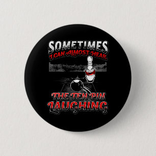Badge Rond 5 Cm Écoutez 10 Épingles Rire Fun Bowling