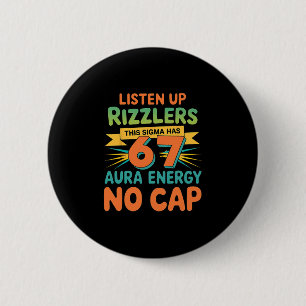 Badge Rond 5 Cm Écoutez bien, Rizzlers, ce Sigma a 67 Énergie Aura