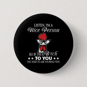 Badge Rond 5 Cm Ecoutez, Je Suis Une Personne Sympa Donc Si Je Sui