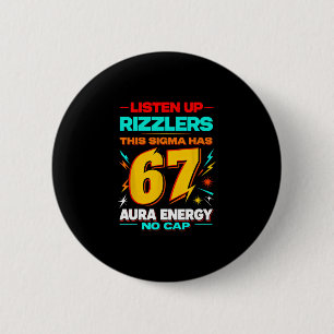 Badge Rond 5 Cm Écoutez les Rizzlers Ce Sigma a 67 Énergie d'Aura 