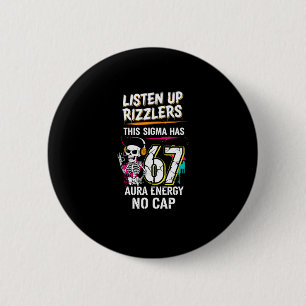 Badge Rond 5 Cm Écoutez les Rizzlers Ce Sigma a 67 Énergie d'Aura