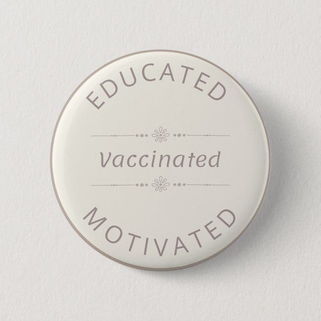 Badge Rond 5 Cm Educated Motivated Vaccinated Calm Neutral Boho (Devant)