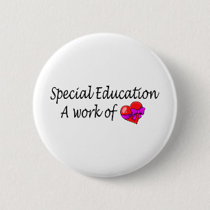 Badge Rond 5 Cm Éducation spéciale un travail de l'amour