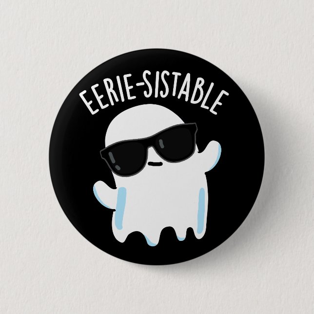Badge Rond 5 Cm Eerie durable Funny Ghost Pun Dark BG (Devant)