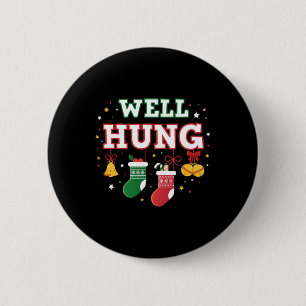Badge Rond 5 Cm Eh bien Hung Funny Christmas Tree Balls X mas Stoc