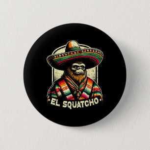 Badge Rond 5 Cm El Squatcho Funny Bigfoot Vintage Ouest mexicain