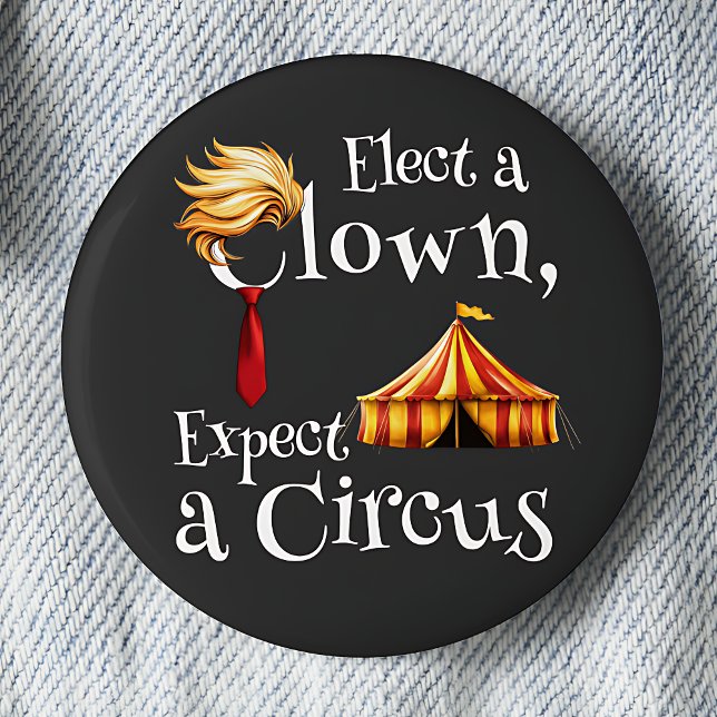 Badge Rond 5 Cm Électez un clown, attendez-vous à un cirque politi (Créateur téléchargé)