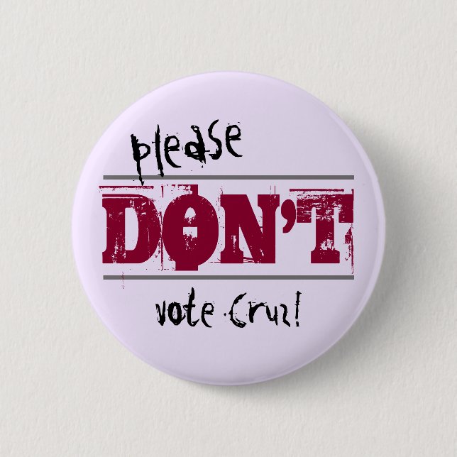 Badge Rond 5 Cm Election 2016 Don't Vote Cruz custom Text (Devant)