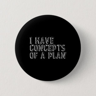 Badge Rond 5 Cm Élection Amusante 2024 J'Ai Un Concept De Plan Har