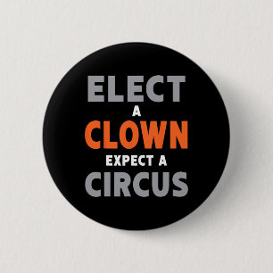 Badge Rond 5 Cm Élection D'Un Clown Attendez Un Cirque - Anti-Trum