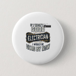 Badge Rond 5 Cm Électricien drôle citation de gravure vintage conc