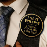 Badge Rond 5 Cm Élégant minimaliste Black Gold Texte Épilepsie<br><div class="desc">Affichez vos besoins spéciaux en style avec cet élégant badge d'épilepsie de JessicaAmber. Ce bouton comporte le texte "J'ai l'épilepsie, si je saisis, me garder près & rester à proximité" comme instructions pour les personnes près de vous, dans une police en gras facile à lire. Vous pouvez modifier le texte...</div>
