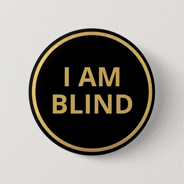 Badge Rond 5 Cm Élégant Minimaliste Texte Noir Or Je Suis Aveugle (Devant)