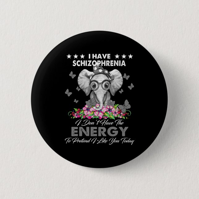 Badge Rond 5 Cm Elephant I Have Schizophrenia I Dont Have The Ene  (Devant)
