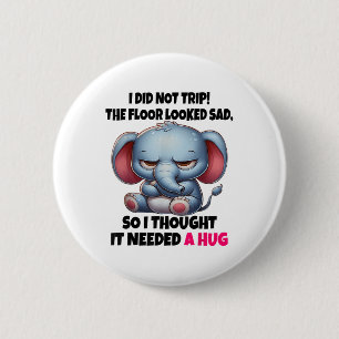 Badge Rond 5 Cm Elephant Je N'Ai Pas Voyagé Le Sol Semblait Triste