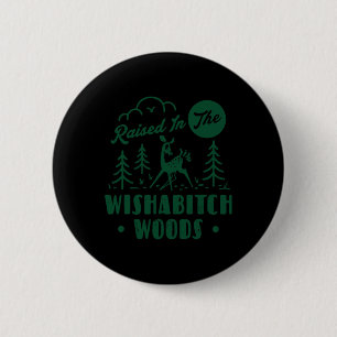 Badge Rond 5 Cm Élevé dans les cerfs des bois de Wisha sarcasme ca