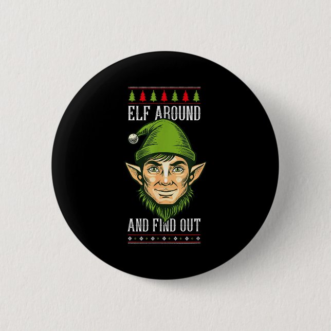 Badge Rond 5 Cm Elf Around And Find Out _ Funny Christmas Holiday  (Devant)