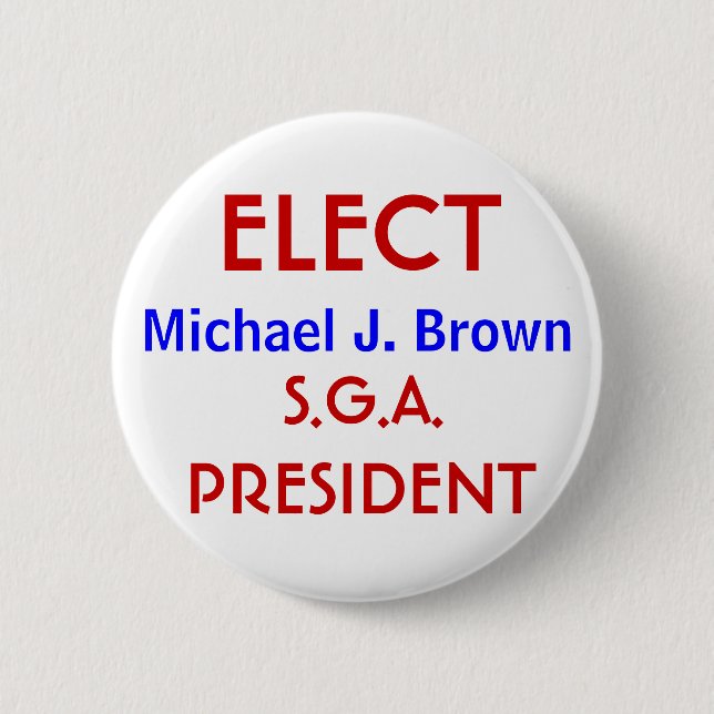Badge Rond 5 Cm ÉLISEZ, Michael J. Brown, le PRÉSIDENT, S.G.A. (Devant)