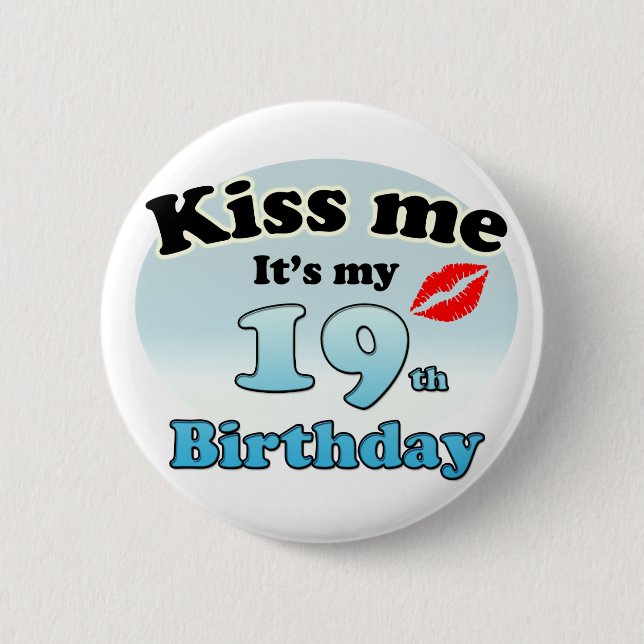 Badge Rond 5 Cm Embrasse-moi c'est mon 19e anniversaire (Devant)