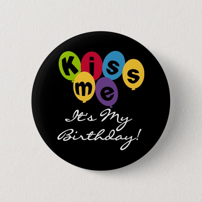 Badge Rond 5 Cm Embrasse-moi C'est mon anniversaire (Devant)