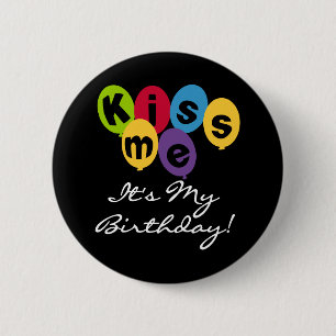 Badge Rond 5 Cm Embrasse-moi C'est mon anniversaire