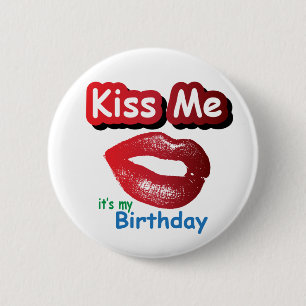 Badge Rond 5 Cm Embrasse-moi, c'est mon anniversaire