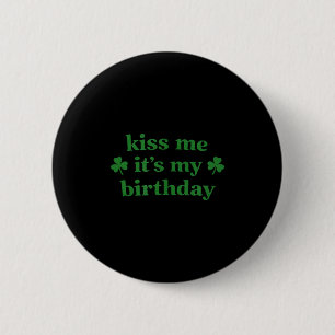 Badge Rond 5 Cm Embrasse-moi c'est mon anniversaire st. patrick's