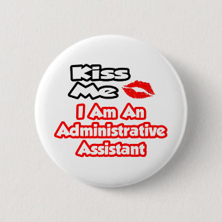 Badge Rond 5 Cm Embrasse-Moi...Je Suis Adjointe Administrative