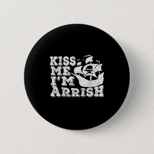 Badge Rond 5 Cm Embrasse-moi Je suis Arrish Pirate Ship Boire St P