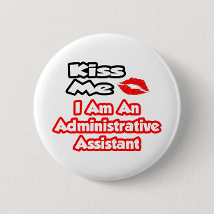 Badge Rond 5 Cm Embrasse-Moi... Je Suis Un Assistant Administratif