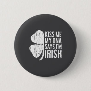 Badge Rond 5 Cm Embrasse-Moi Mon Adn Dit Que Je Suis Irlandais T-S