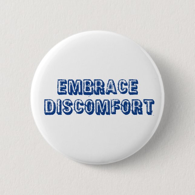 Badge Rond 5 Cm Embrasser l'inconfort (Devant)
