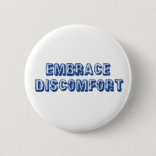 Badge Rond 5 Cm Embrasser l'inconfort