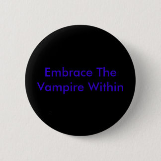 Badge Rond 5 Cm Embrassez le vampire en dedans