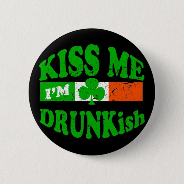 Badge Rond 5 Cm Embrassez-moi Im Drunkish (Devant)