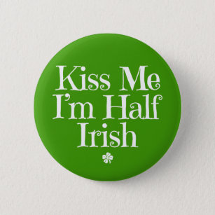 Badge Rond 5 Cm Embrassez-moi, je suis à moitié irlandais