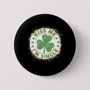 Badge Rond 5 Cm Embrassez-moi, je suis célibataire, drôle de Saint