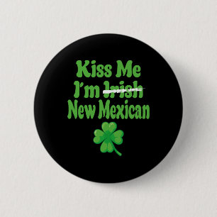 Badge Rond 5 Cm Embrassez-Moi Je Suis Irlandais Nouveau Mexicain