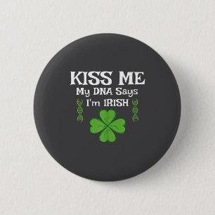Badge Rond 5 Cm Embrassez-moi, mon ADN dit que je suis Irlandais -
