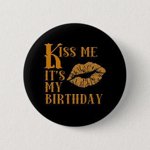 Badge Rond 5 Cm Embrassez-moi que c'est mon anniversaire