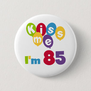 Badge Rond 5 Cm Embrassez-moi que je suis 85 T-shirts et cadeaux